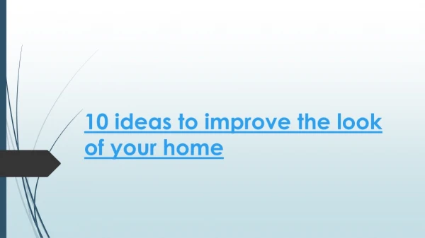 10 ideas to improve the look of your home