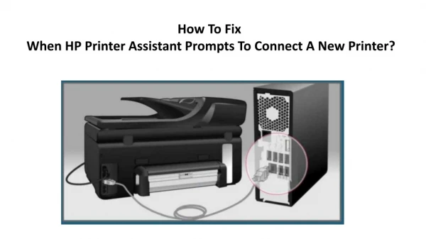 How To Fix When HP Printer Assistant Prompts To Connect A New Printer?