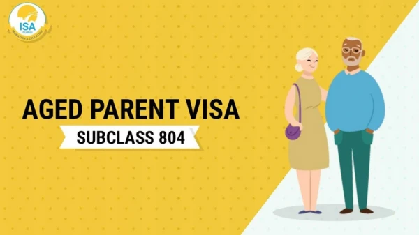 Aged Parent Visa Subclass 804 | Migration Agent Perth