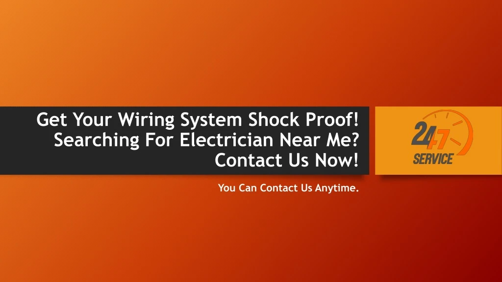 get your wiring system shock proof searching for electrician near me contact us now