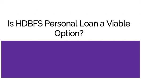 Is HDBFS Personal Loan a Viable Option?