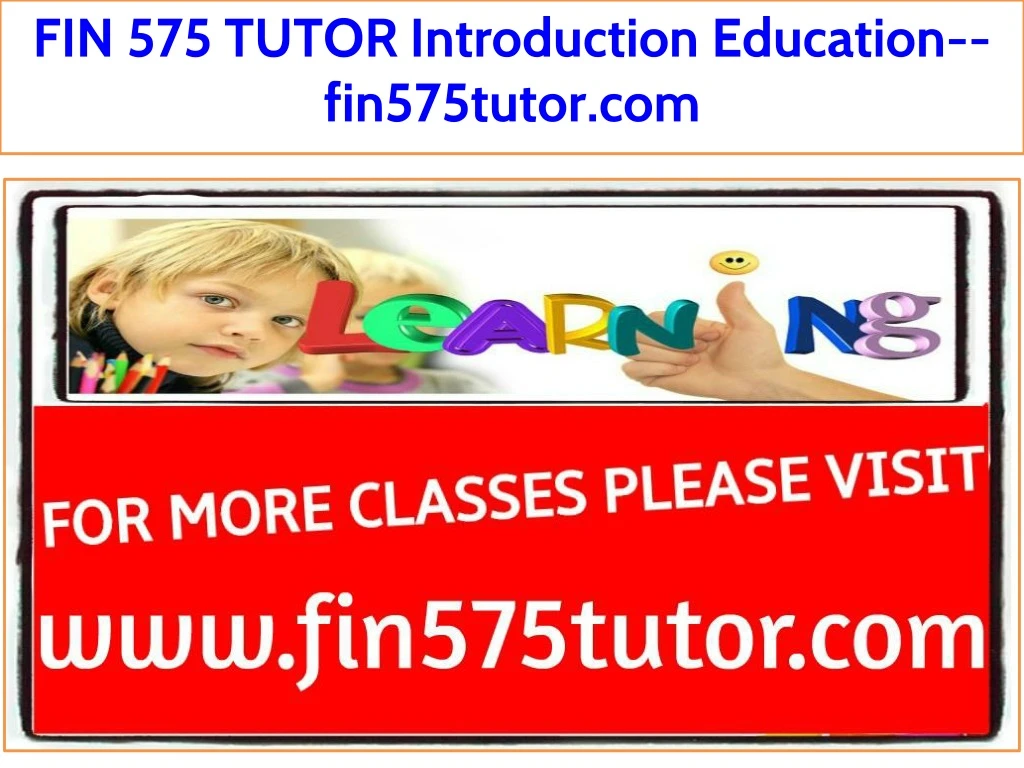 fin 575 tutor introduction education fin575tutor