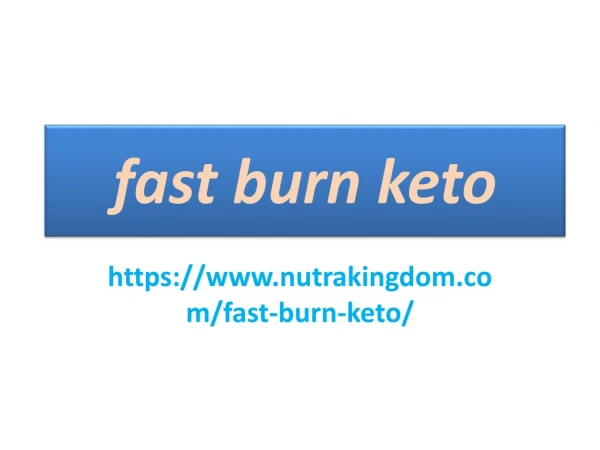Fast Burn Keto: It will make your body Learn, and fit.