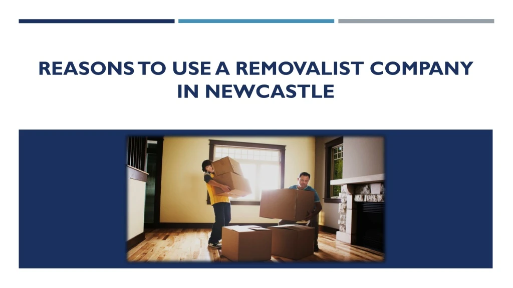 reasons to use a removalist company in newcastle
