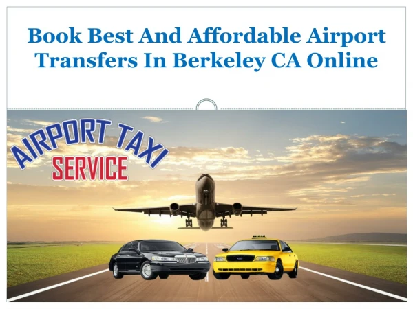 Book Best And Affordable Airport Transfers In Berkeley CA Online