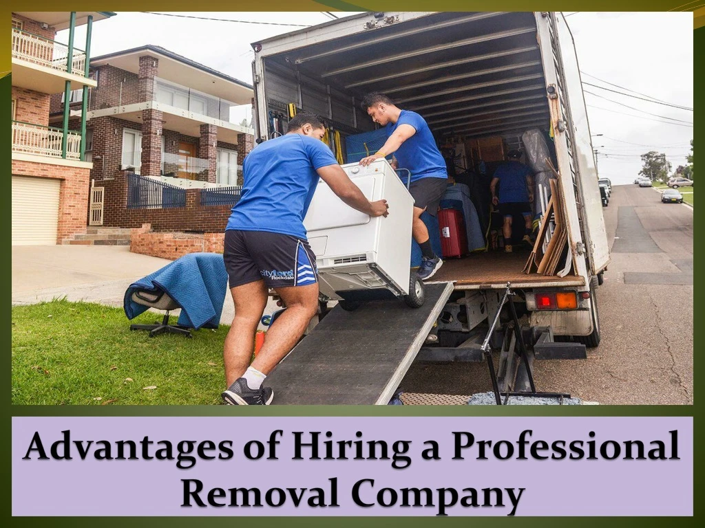 advantages of hiring a professional removal company
