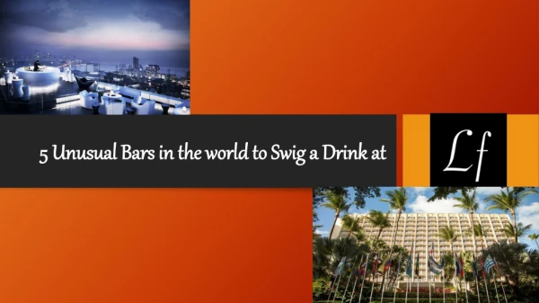 5 Unusual Bars in the world to Swig a Drink at