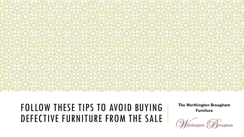 follow these tips to avoid buying defective furniture from the sale