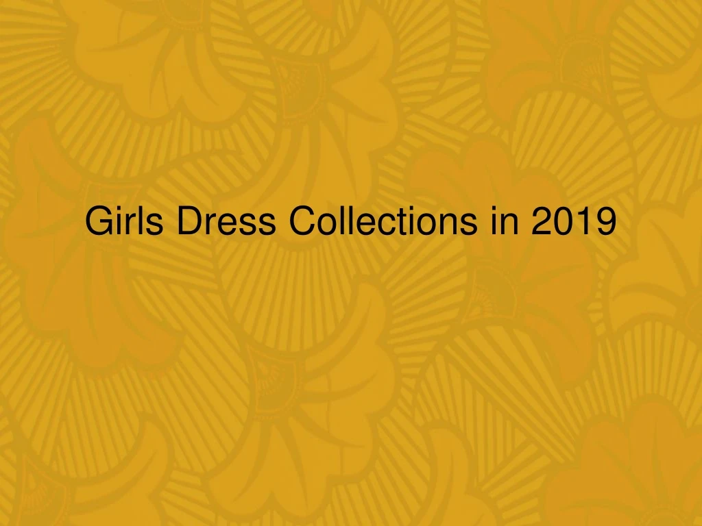 girls dress collections in 2019
