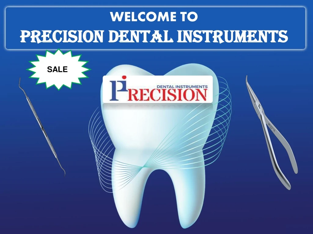 welcome to precision dental instruments