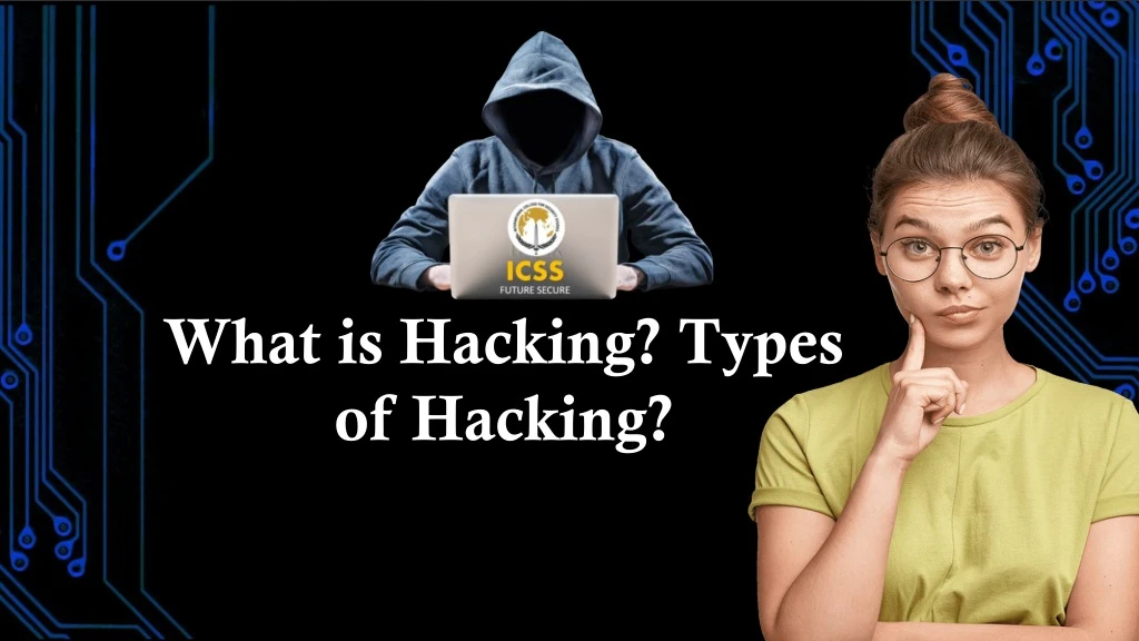 what is hacking types of hacking