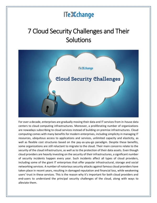 Cloud providers are faced with more challenges such as hijacking of user accounts and exploits of the shared multi-tenan
