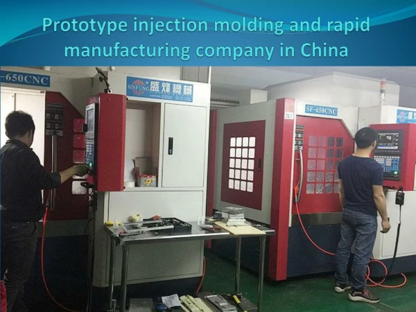 Prototype injection molding and rapid manufacturing company in China