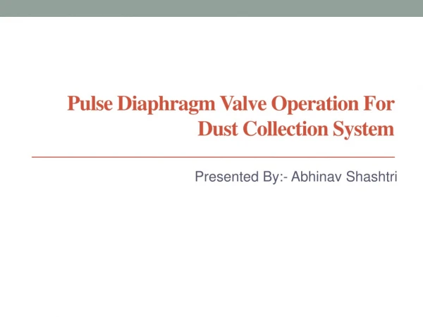 Pulse Diaphragm Valve Operation for Dust Collection System