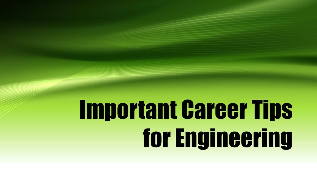 important career tips for engineering