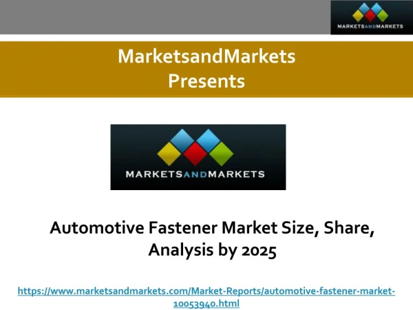 Automotive Fastener Market Size, Share, Analysis by 2025