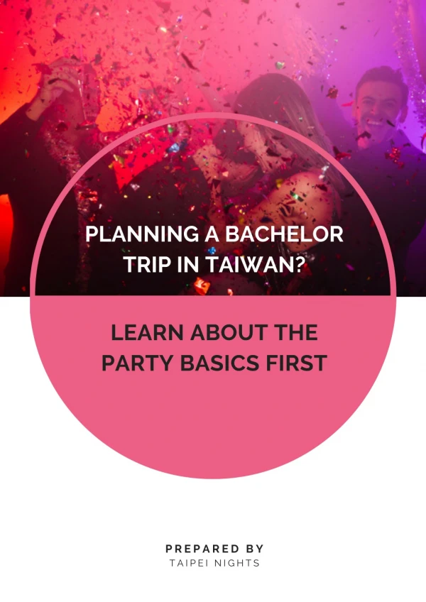 Planning A Bachelor Trip in Taiwan? Learn About The Party Basics First