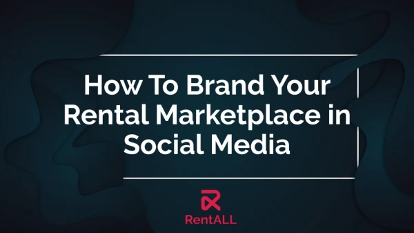How to brand your rental marketplace in social media