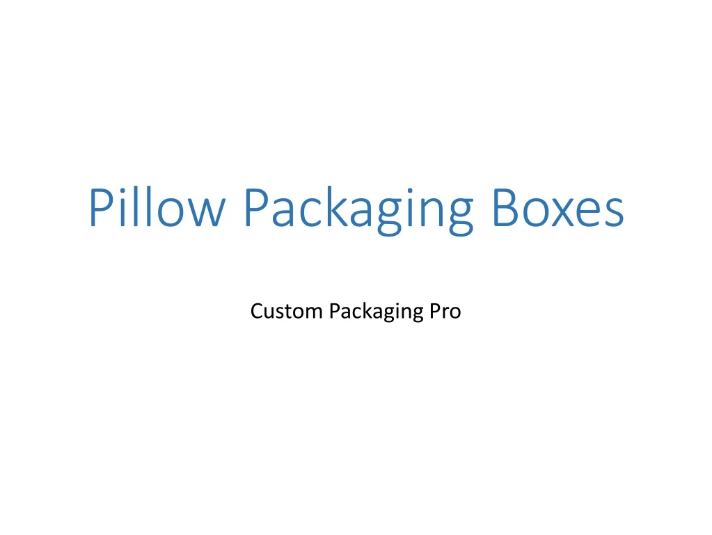 pillow packaging boxes