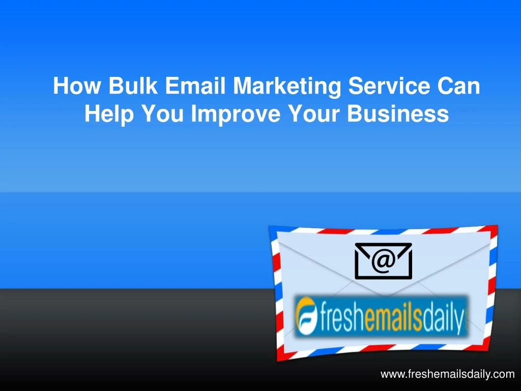 how bulk email marketing service can help you improve your business