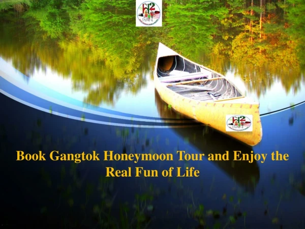 Book Gangtok Honeymoon Tour and Enjoy the Real Fun of Life