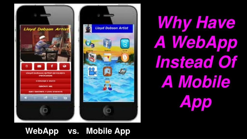 why have a webapp instead of a mobile app