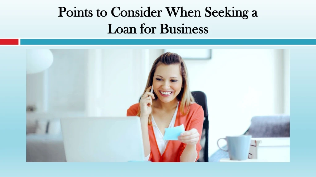 points to consider when seeking a loan for business