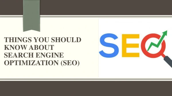 Things you should know about Search Engine Optimization (SEO)