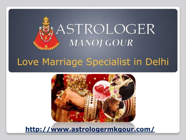 Love Marriage Specialist in Delhi - ( 91-9660222368) - Astrologer MK Gour Ji