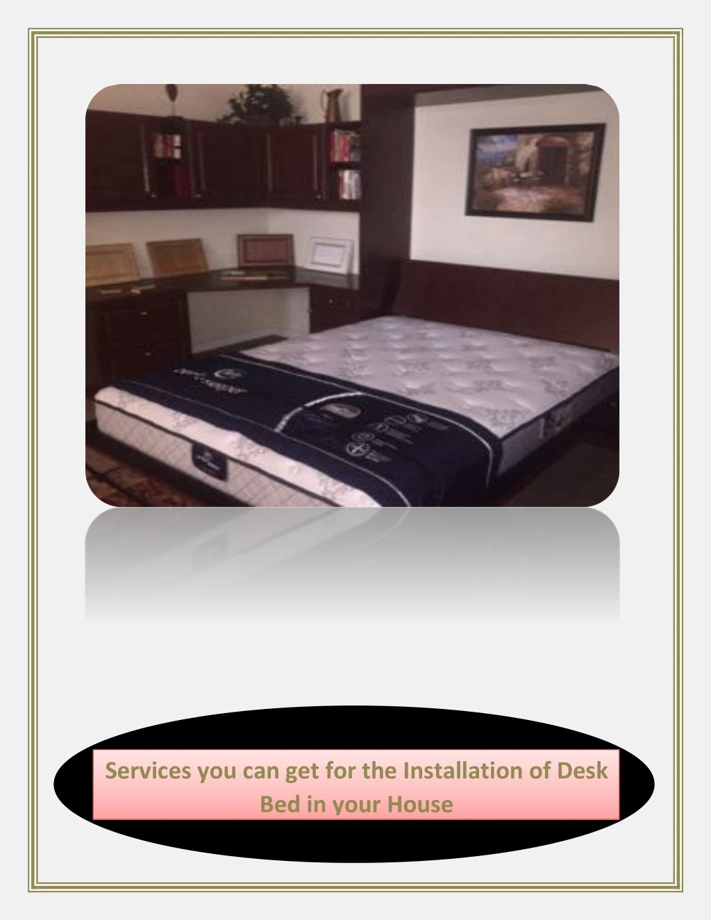 services you can get for the installation of desk