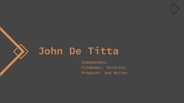 John De Titta - Provides Consultation in Music and Film Industry
