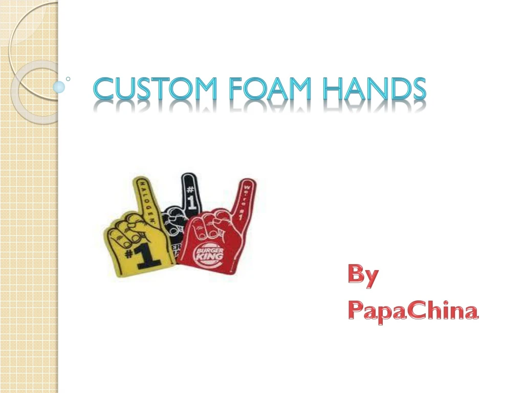 custom foam hands