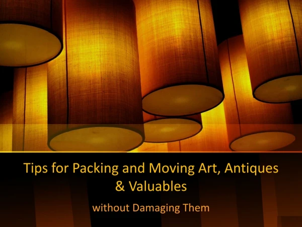 Art of Moving Artworks and Antiques without Damaging Them