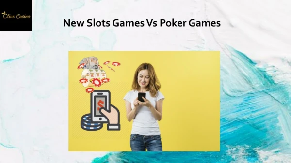 New Slots Games Vs Poker Games