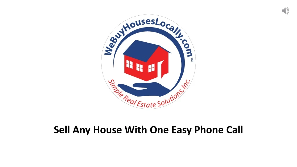 sell any house with one easy phone call