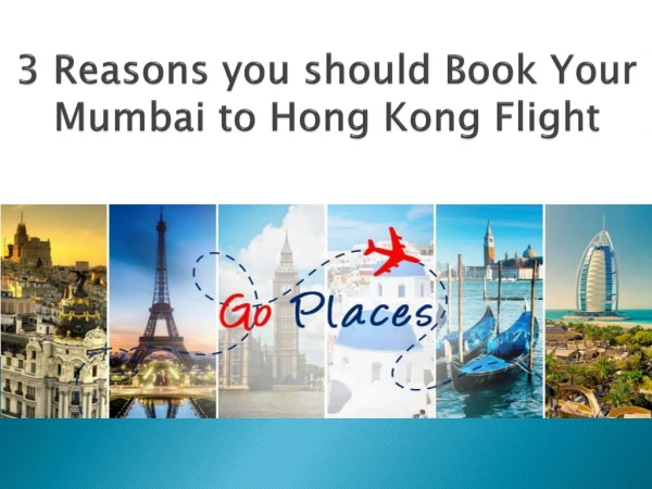 3 Reasons you should Book Your Mumbai to Hong Kong Flight