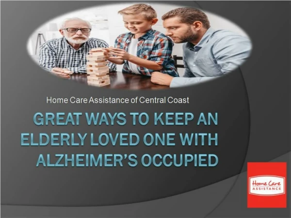 Great Ways to Keep an Elderly Loved One with Alzheimer’s Occupied
