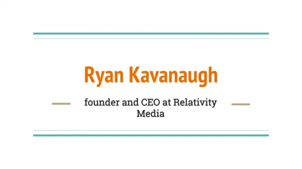 Ryan Kavanaugh - Role of an executive Producer in Hollywood