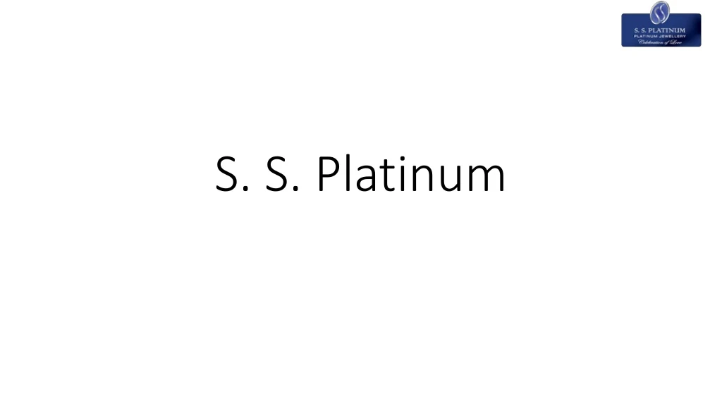 s s platinum