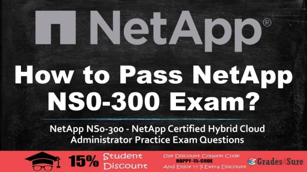 NetApp NS0-300 Practice Questions - Here's What No One Tells You About NS0-300 Dumps