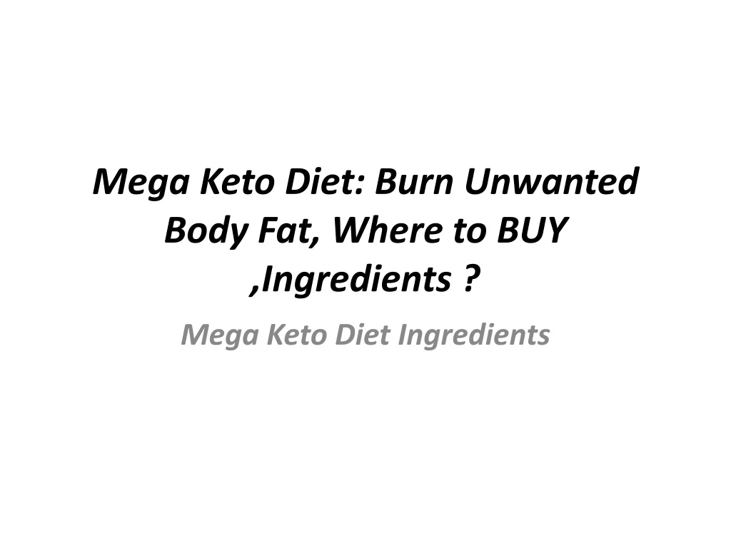 mega keto diet burn unwanted body fat where