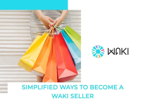 Simplified Ways To Become A WAKI Seller
