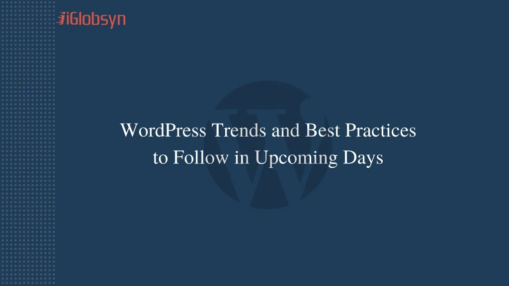 wordpress trends and best practices to follow