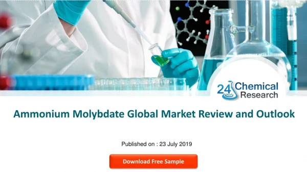 Ammonium Molybdate Global Market Review and Outlook
