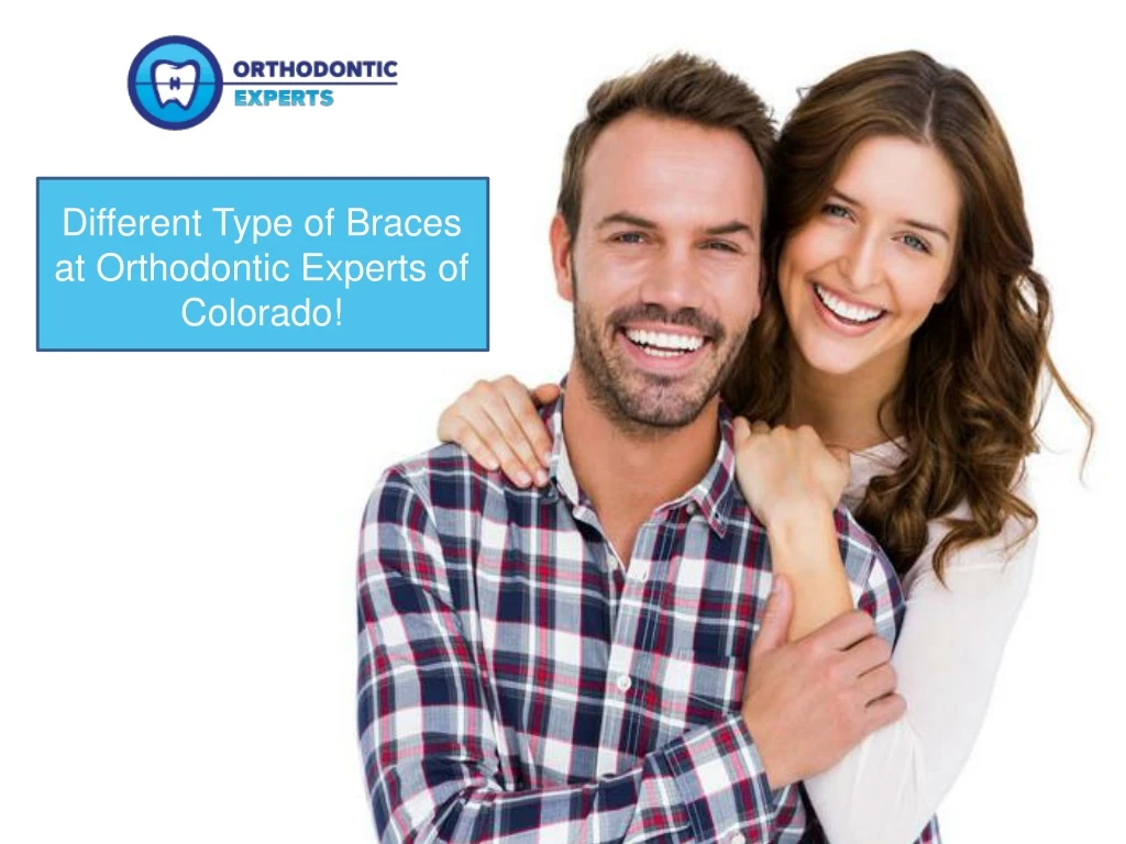 different type of braces at orthodontic experts of colorado
