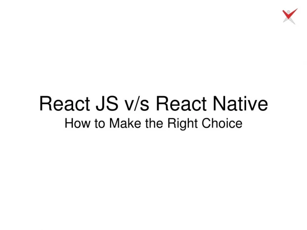 The React JS vs. React Native Dilemma: How to Make the Right Choice