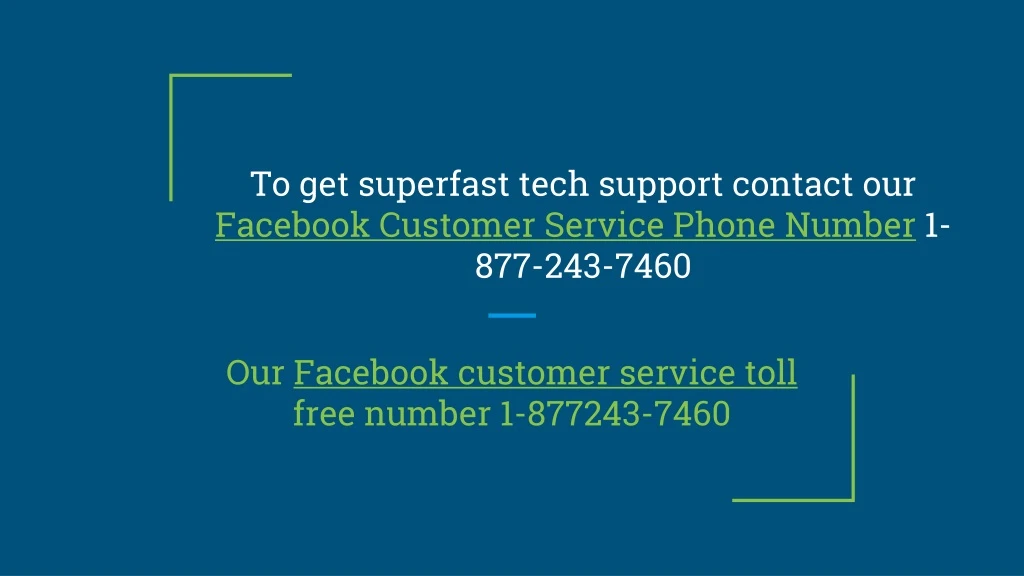 to get superfast tech support contact our facebook customer service phone number 1 877 243 7460