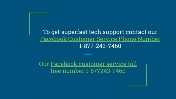 To get help : Facebook customer service phone number 1-877-243-7460