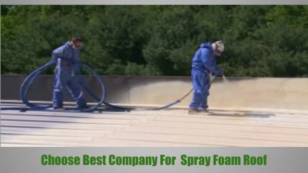 Choose Best Company For Spray Foam Roof