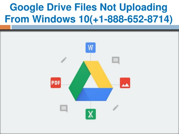 Google drive files not uploading from window 10 ( 1 888-652-8714)